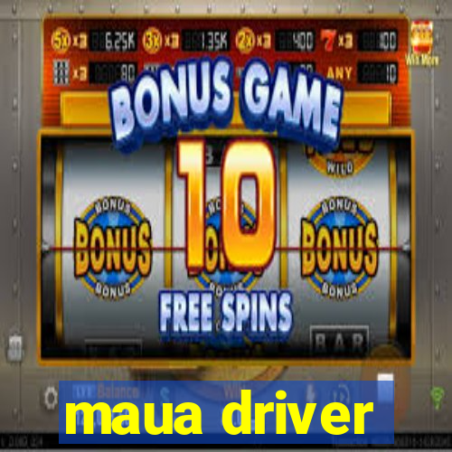 maua driver