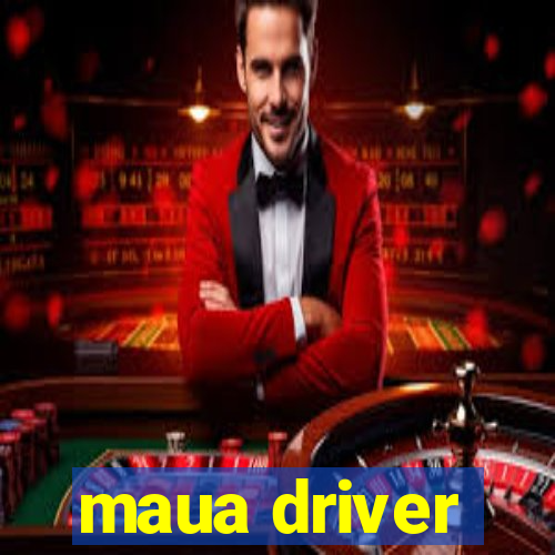 maua driver