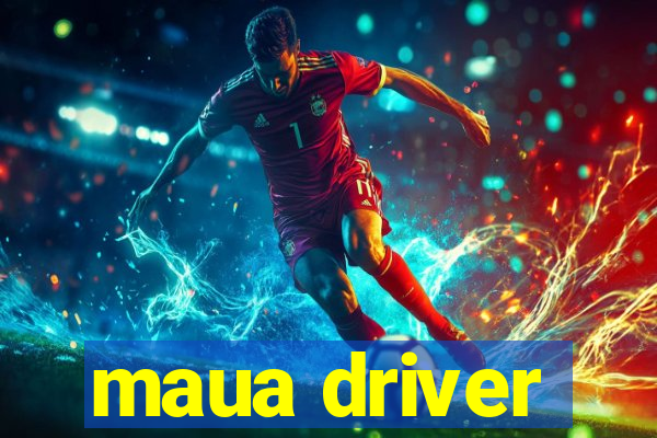 maua driver