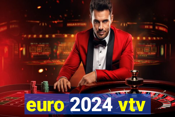 euro 2024 vtv