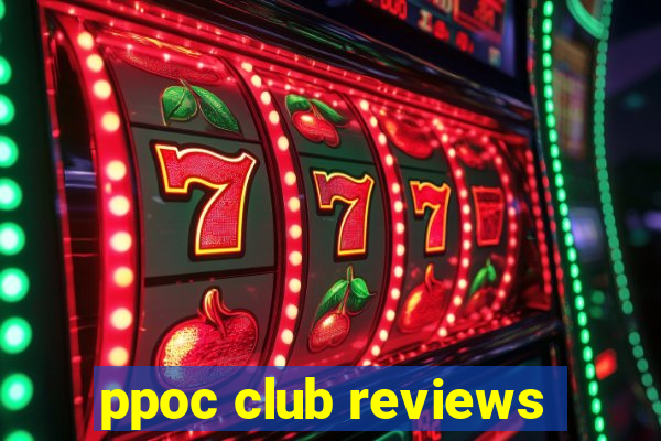 ppoc club reviews