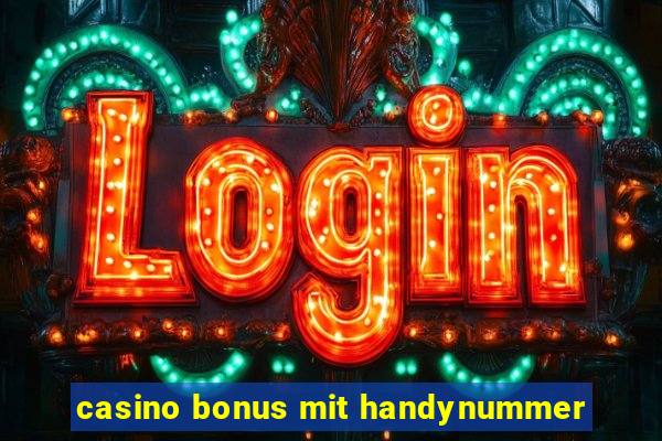 casino bonus mit handynummer