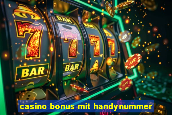 casino bonus mit handynummer