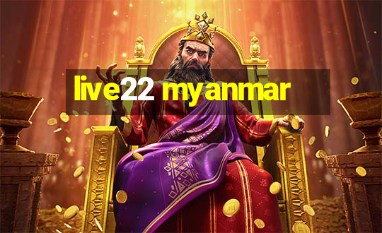 live22 myanmar