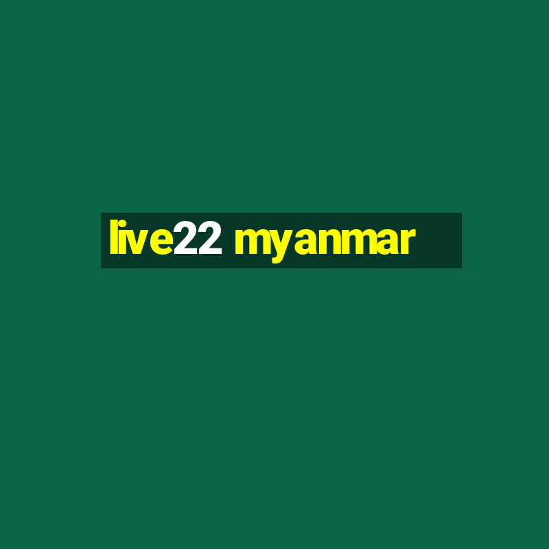 live22 myanmar