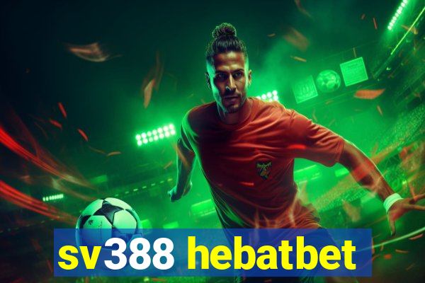 sv388 hebatbet