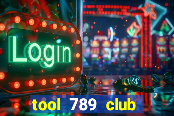 tool 789 club miễn phí