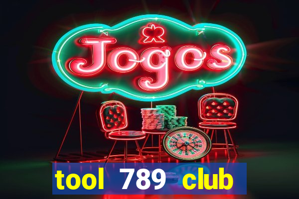 tool 789 club miễn phí