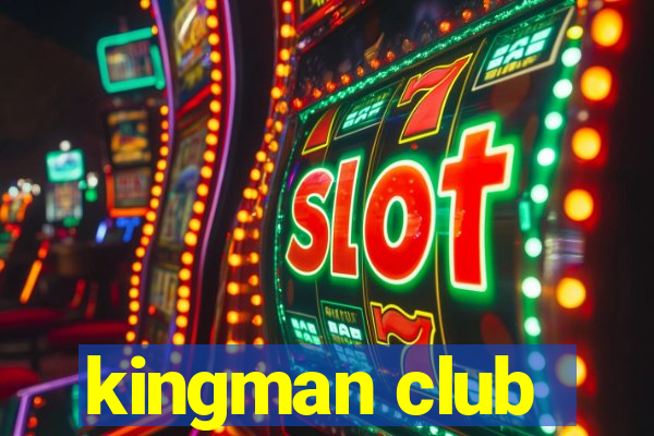 kingman club