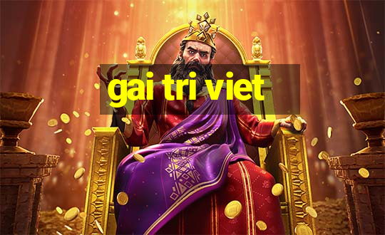 gai tri viet