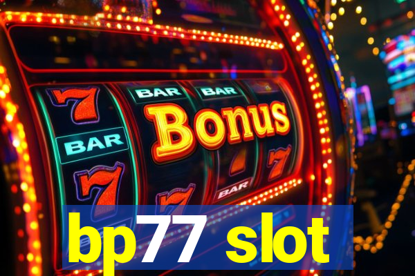 bp77 slot