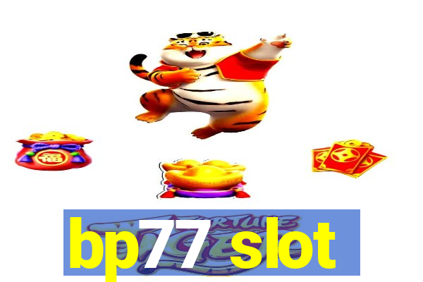 bp77 slot