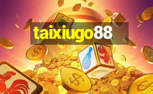 taixiugo88