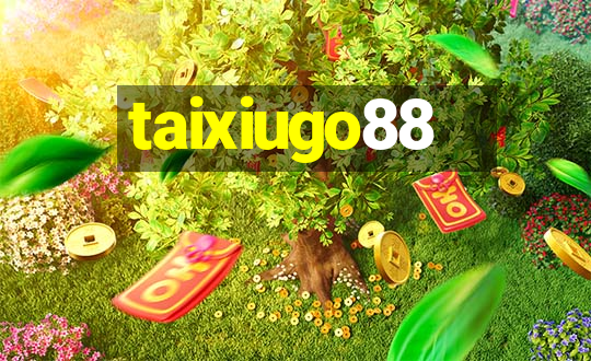 taixiugo88