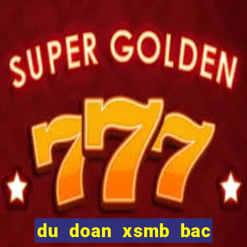 du doan xsmb bac trung nam