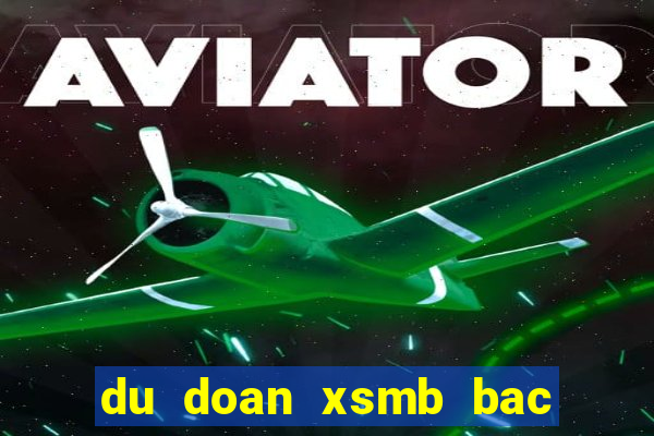 du doan xsmb bac trung nam