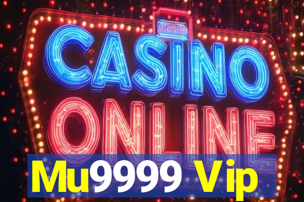 Mu9999 Vip