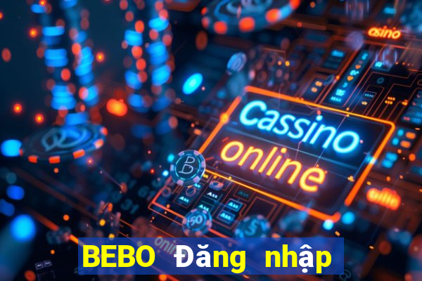 BEBO Đăng nhập trực tuyến