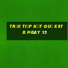 Trực tiếp kết quả XSTB ngày 13