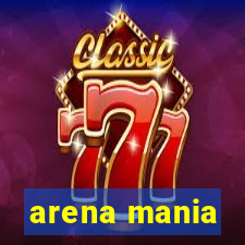 arena mania