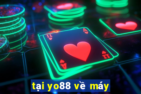 tại yo88 về máy