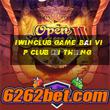 Iwinclub Game Bài Vip Club Đổi Thưởng