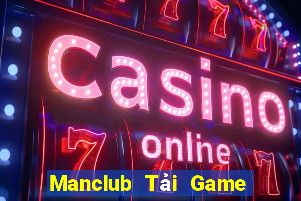 Manclub Tải Game Bài Nhất Vip