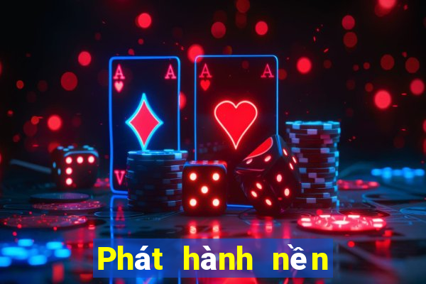 Phát hành nền tảng xổ số