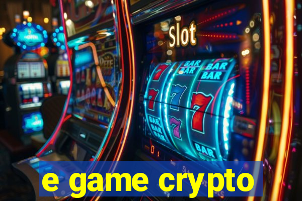 e game crypto