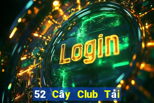 52 Cây Club Tải Game Bài B52