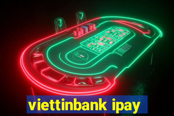 viettinbank ipay