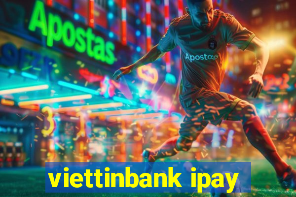 viettinbank ipay