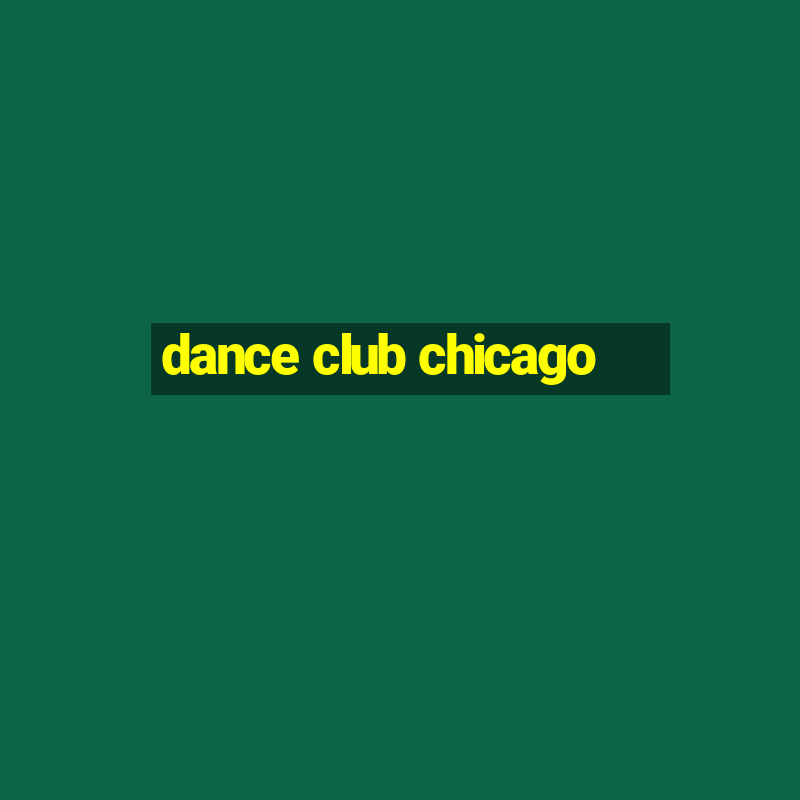 dance club chicago