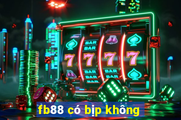 fb88 có bịp không