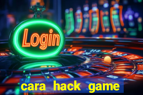 cara hack game casino online