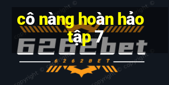 cô nàng hoàn hảo tập 7