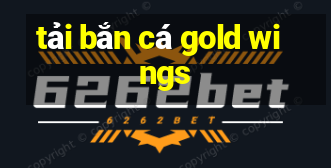 tải bắn cá gold wings