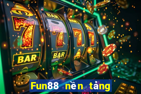 Fun88 nền tảng cờ bạc