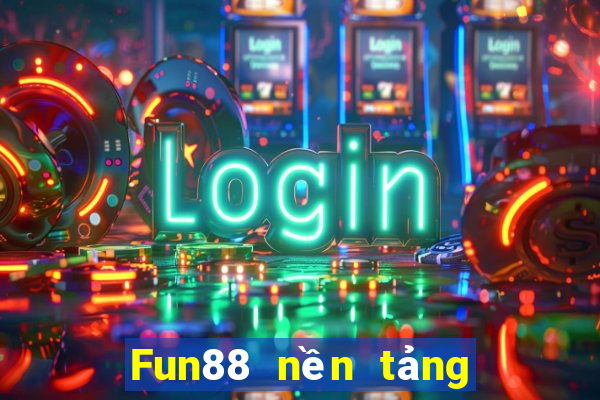 Fun88 nền tảng cờ bạc