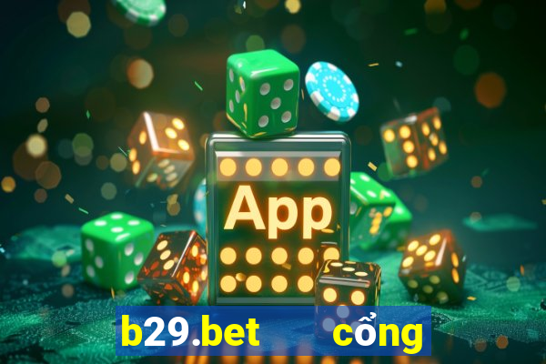 b29.bet   cổng game quốc tế