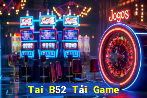 Tai B52 Tải Game Bài Go88