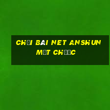 Chơi bài Net Anshun mạt chược