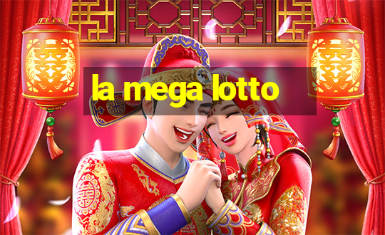 la mega lotto