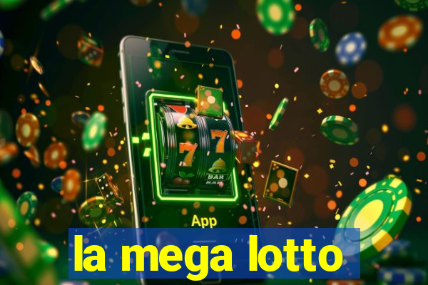 la mega lotto