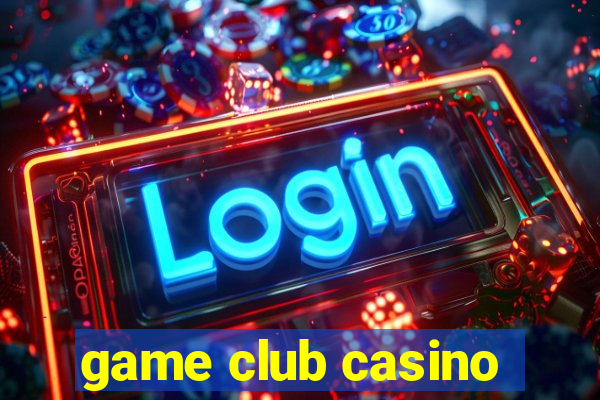 game club casino