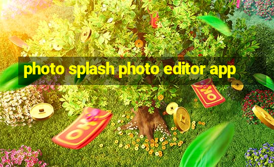 photo splash photo editor app