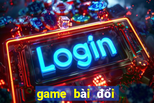 game bài đổi thưởng thật 2024 cho ios