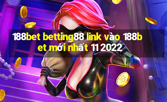 188bet betting88 link vào 188bet mới nhất 11 2022