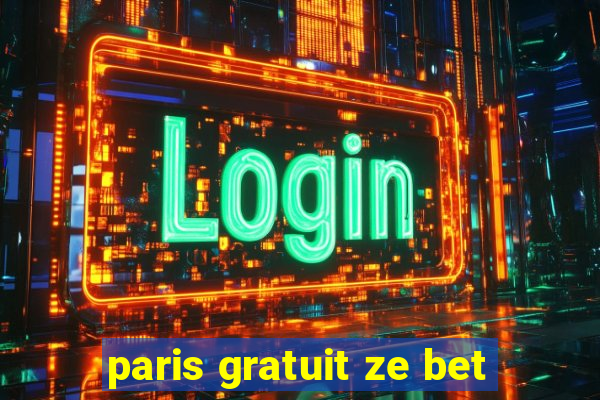 paris gratuit ze bet