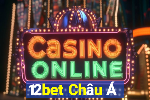 12bet Châu Á